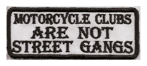 Motorcycle Clubs big are not street gangs
